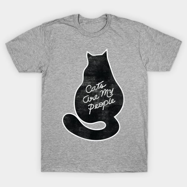 Cats Are My People Distressed Version T-Shirt by YourGoods